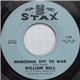 William Bell - Marching Off To War / Share What You Got (But Keep What You Need)